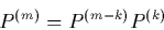 \begin{displaymath}
P^{(m)} = P^{(m-k)}P^{(k)}
\end{displaymath}